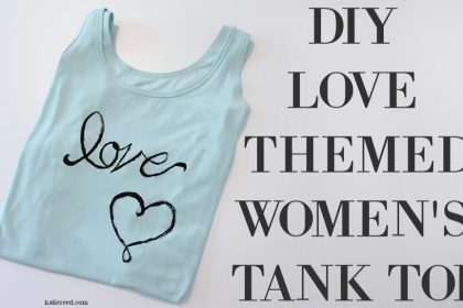 Adorable DIY "Love" Tank Top for Women. A great way to surround yourself with positivity. #selflove #selfcare #fashion